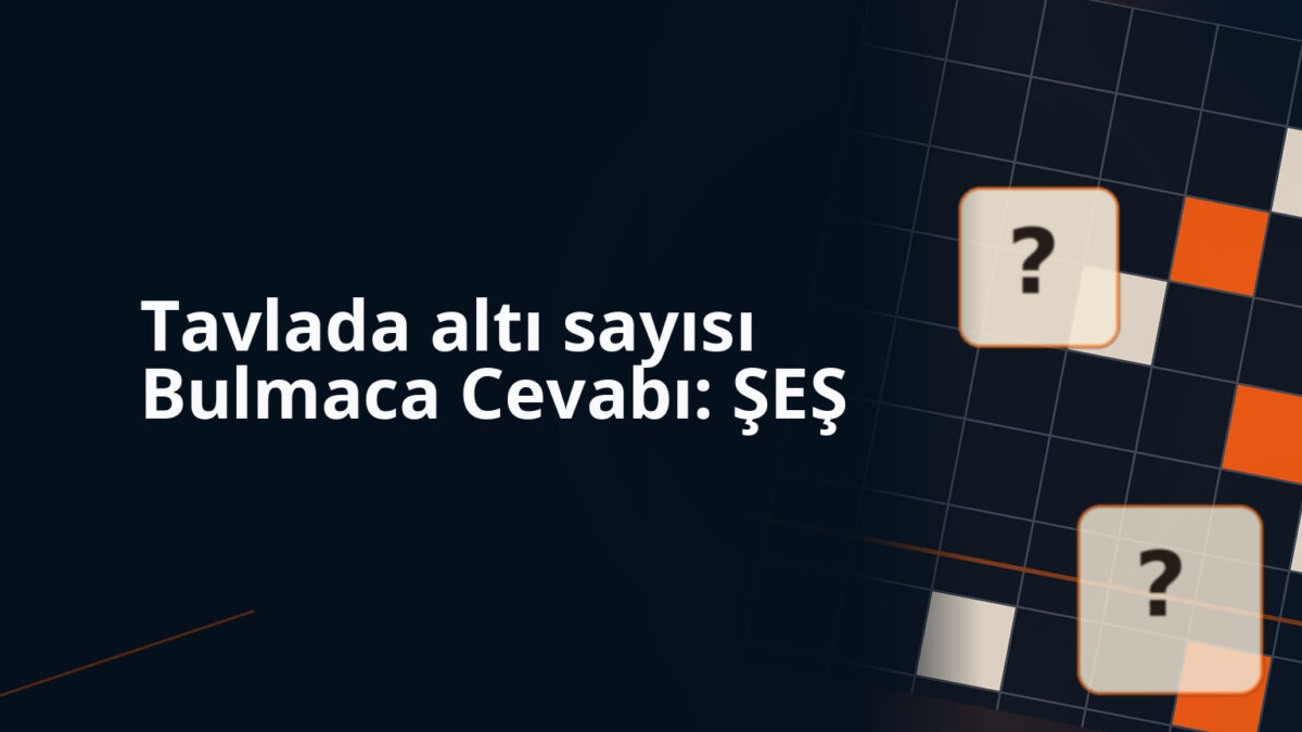 Tavlada altı sayısı Bulmaca Cevabı: ŞEŞ bulmaca sorusu kapak görseli