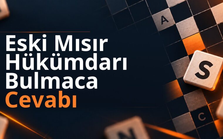 Eski Mısır Hükümdarı Bulmaca Cevabı