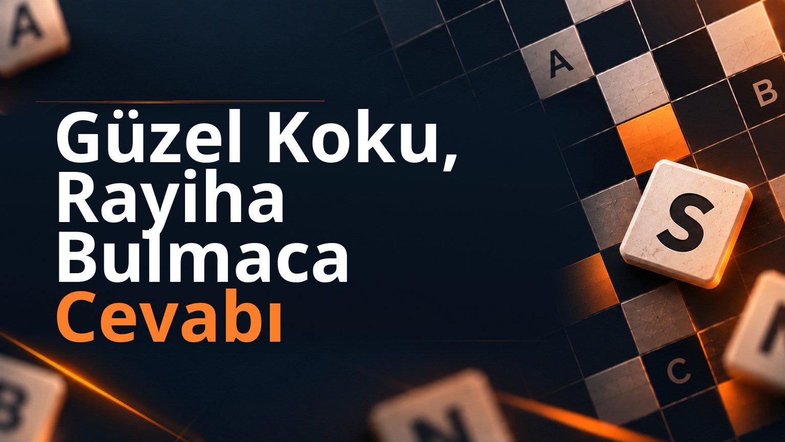 Güzel Koku, Rayiha Bulmaca Cevabı 1 Güzel Koku, Rayiha Bulmaca Cevabı