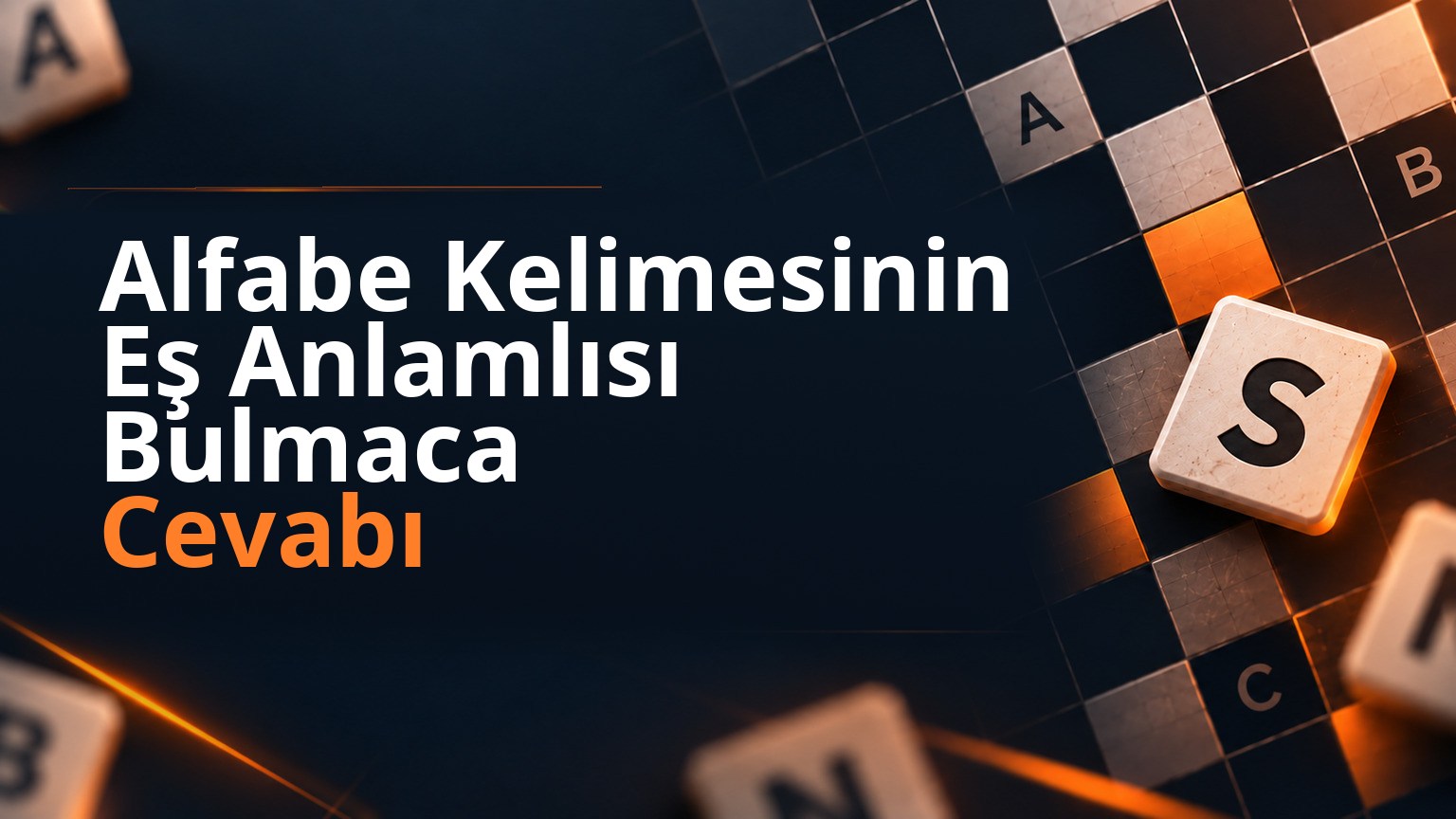 Alfabe Kelimesinin Eş Anlamlısı Bulmaca Cevabı