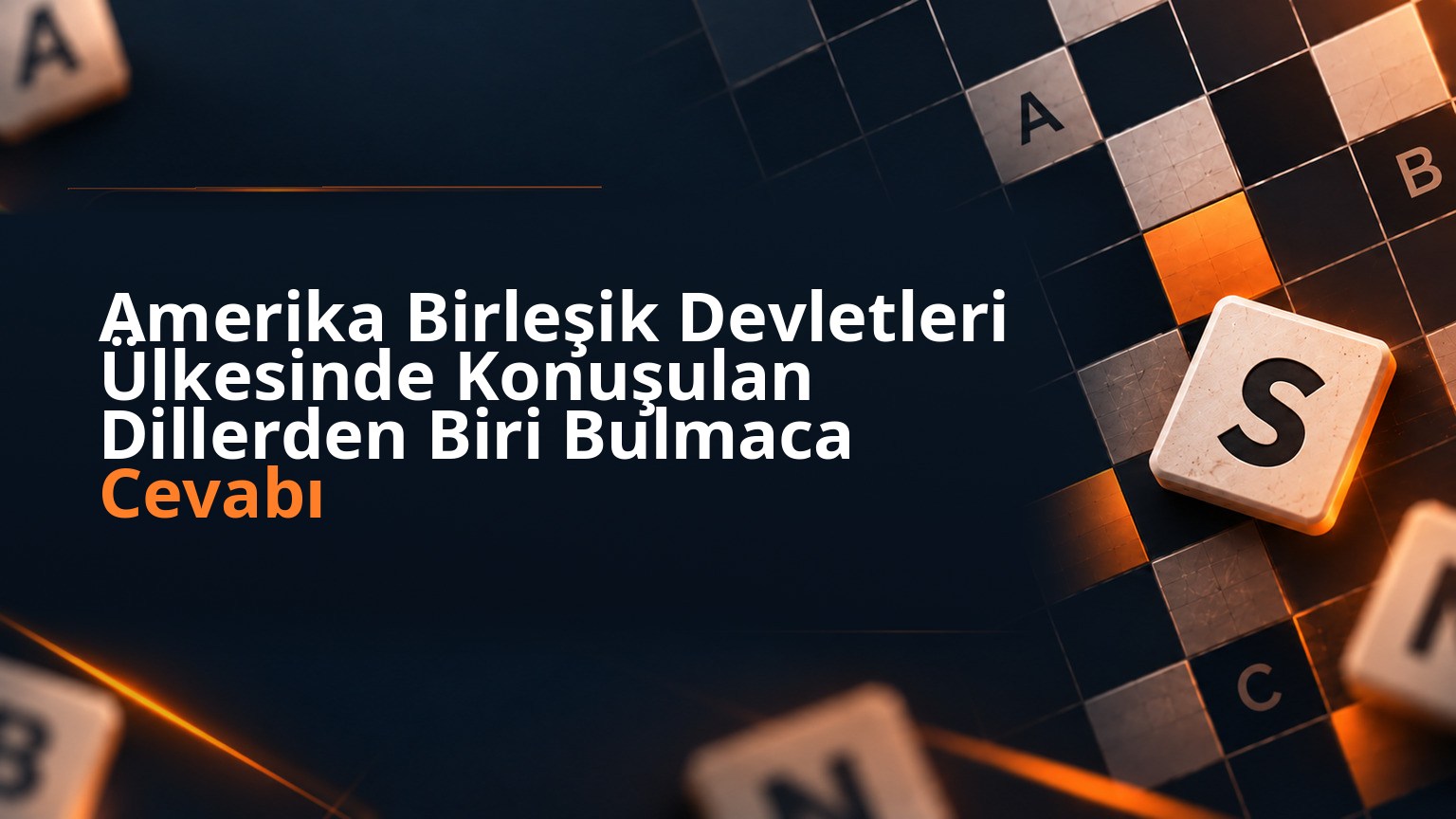 Amerika Birleşik Devletleri Ülkesinde Konuşulan Dillerden Biri Bulmaca Cevabı