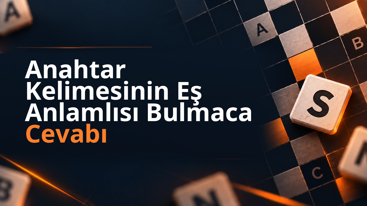 Anahtar Kelimesinin Eş Anlamlısı Bulmaca Cevabı