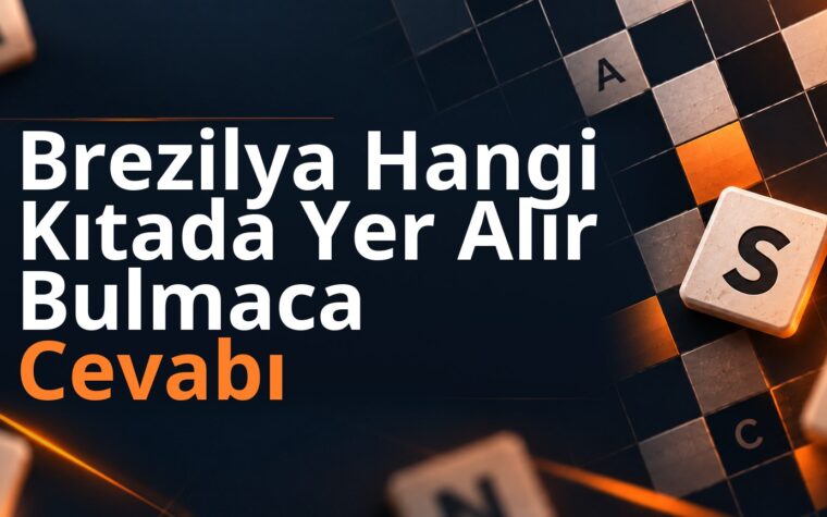 Brezilya Hangi Kıtada Yer Alır Bulmaca Cevabı