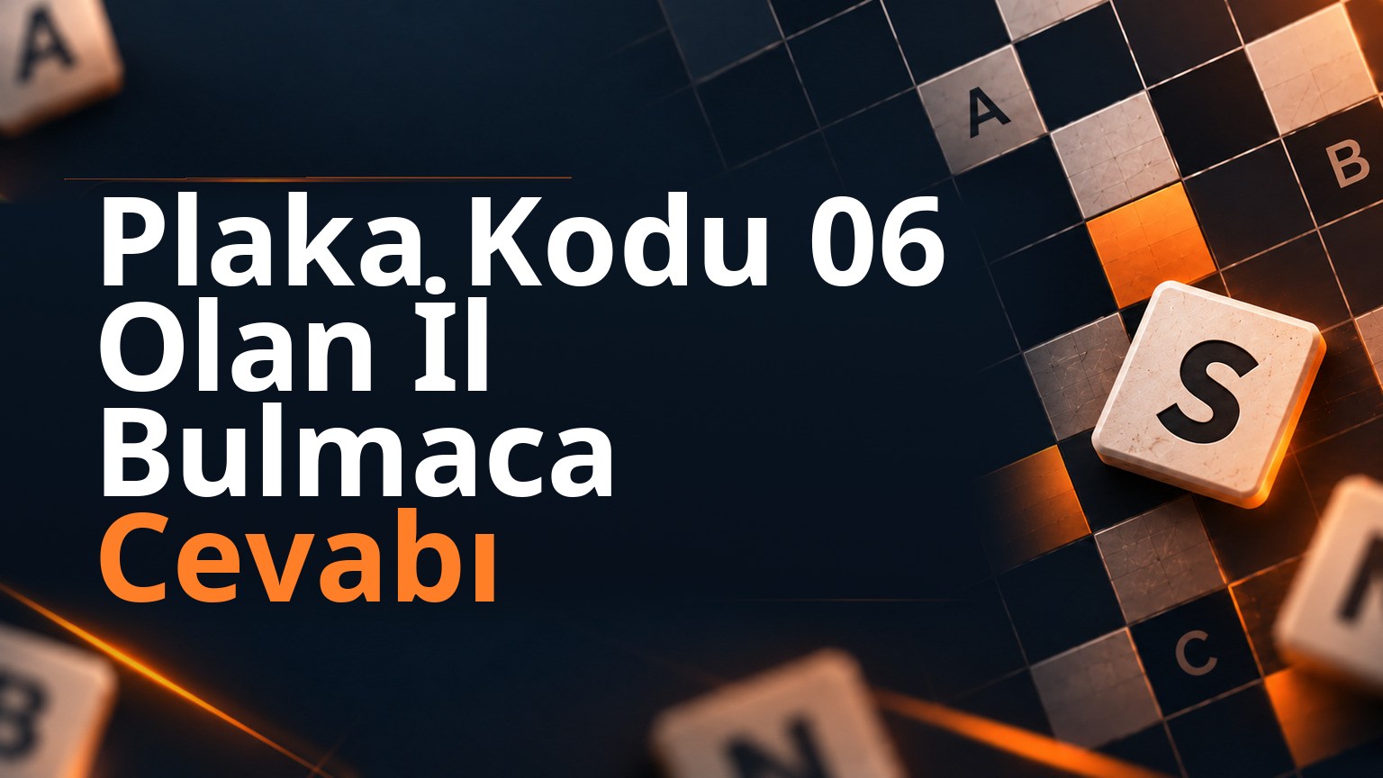 Plaka Kodu 06 Olan İl Bulmaca Cevabı 1 Plaka Kodu 06 Olan İl Bulmaca Cevabı