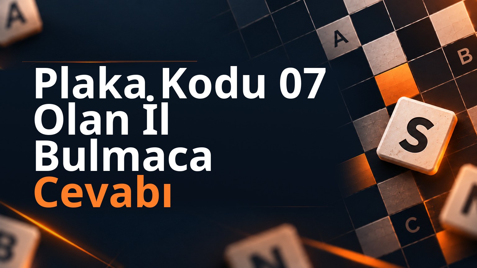 Plaka Kodu 07 Olan İl Bulmaca Cevabı
