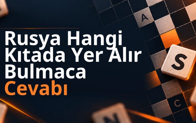 Rusya Hangi Kıtada Yer Alır Bulmaca Cevabı