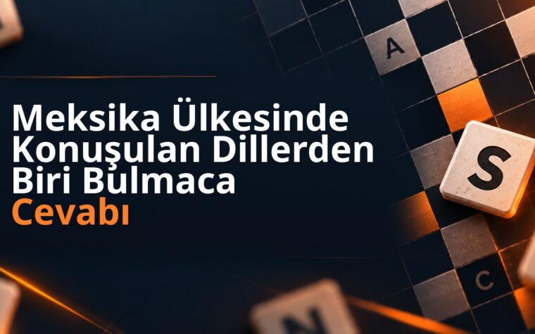 Meksika Ülkesinde Konuşulan Dillerden Biri Bulmaca Cevabı