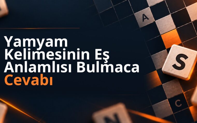 Yamyam Kelimesinin Eş Anlamlısı Bulmaca Cevabı