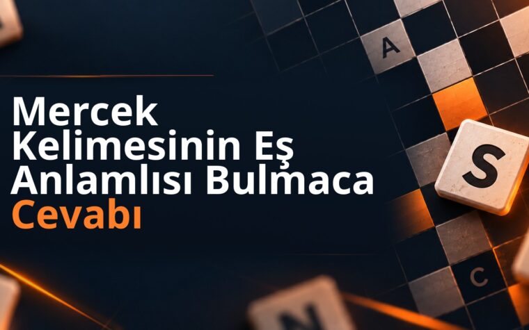 Mercek Kelimesinin Eş Anlamlısı Bulmaca Cevabı