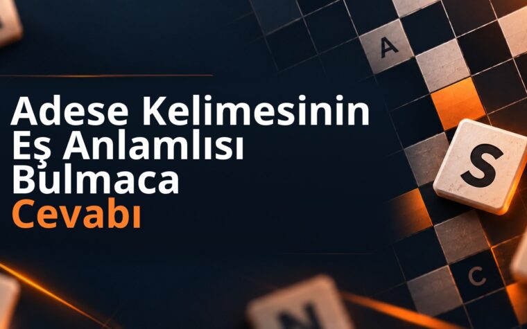 Adese Kelimesinin Eş Anlamlısı Bulmaca Cevabı