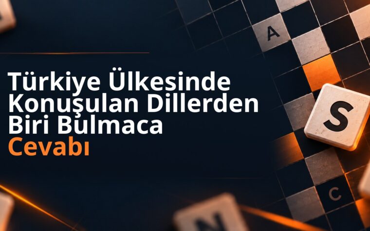 Türkiye Ülkesinde Konuşulan Dillerden Biri Bulmaca Cevabı