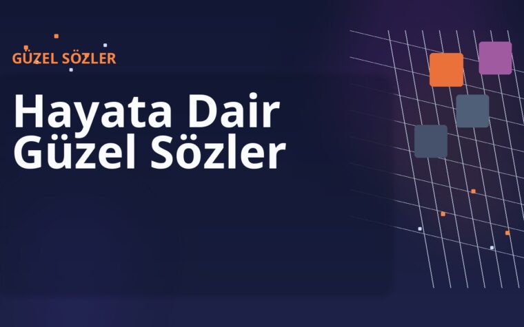 Hayata Dair Güzel Sözler
