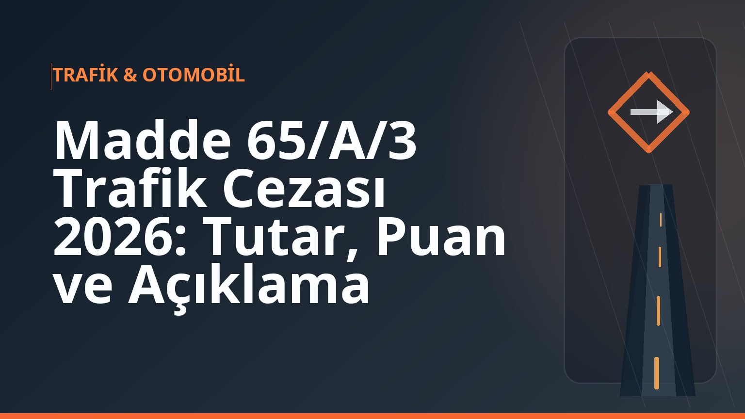Madde 65/A/3 Trafik Cezası 2026: Tutar, Puan ve Açıklama 1 Madde 65/A/3 Trafik Cezası 2026: Tutar, Puan ve Açıklama